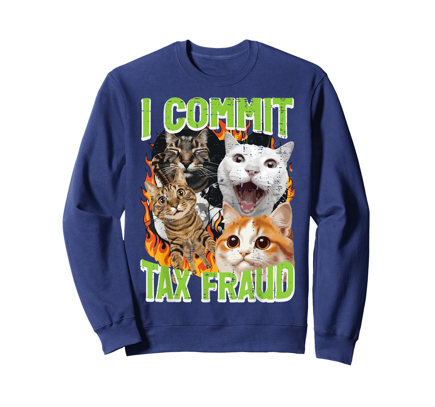 Cats I Commit Tax Fraud Funny Saying Meme Humor Men Women T-Shirt