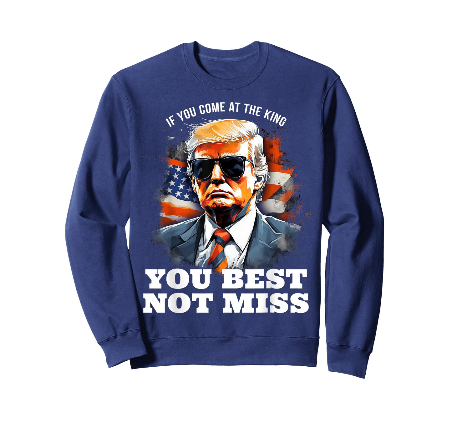 Pro Trump Shirt If You Come At the King You Best Not Miss T-Shirt