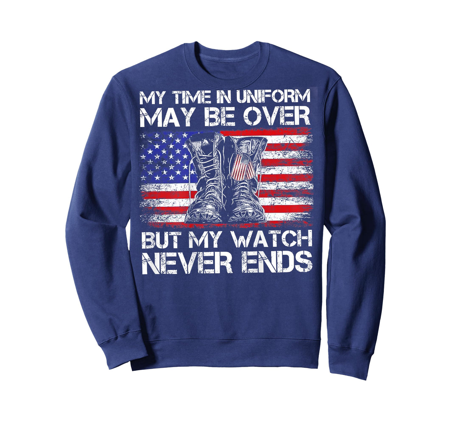 My Time In Uniform May Be Over But Watch Never End (on back) T-Shirt