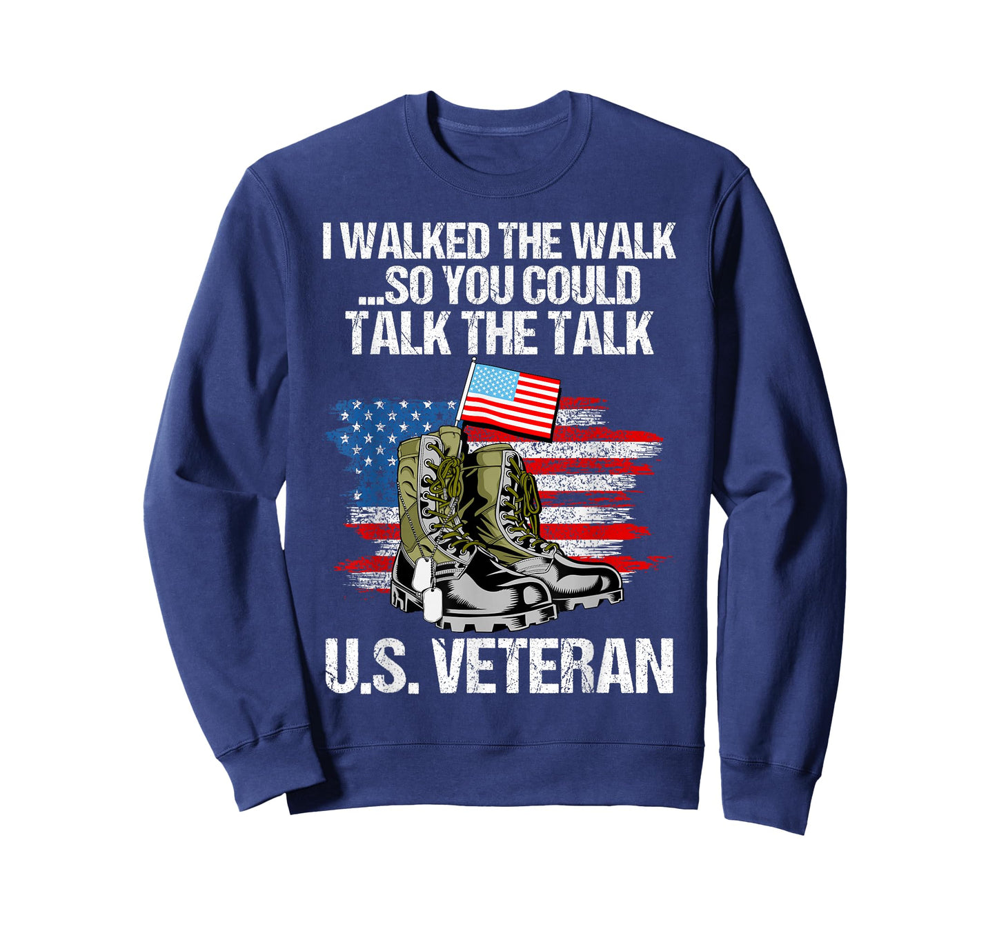 I Walked The Walk So You Could Talk The Talk U.S. Veteran T-Shirt