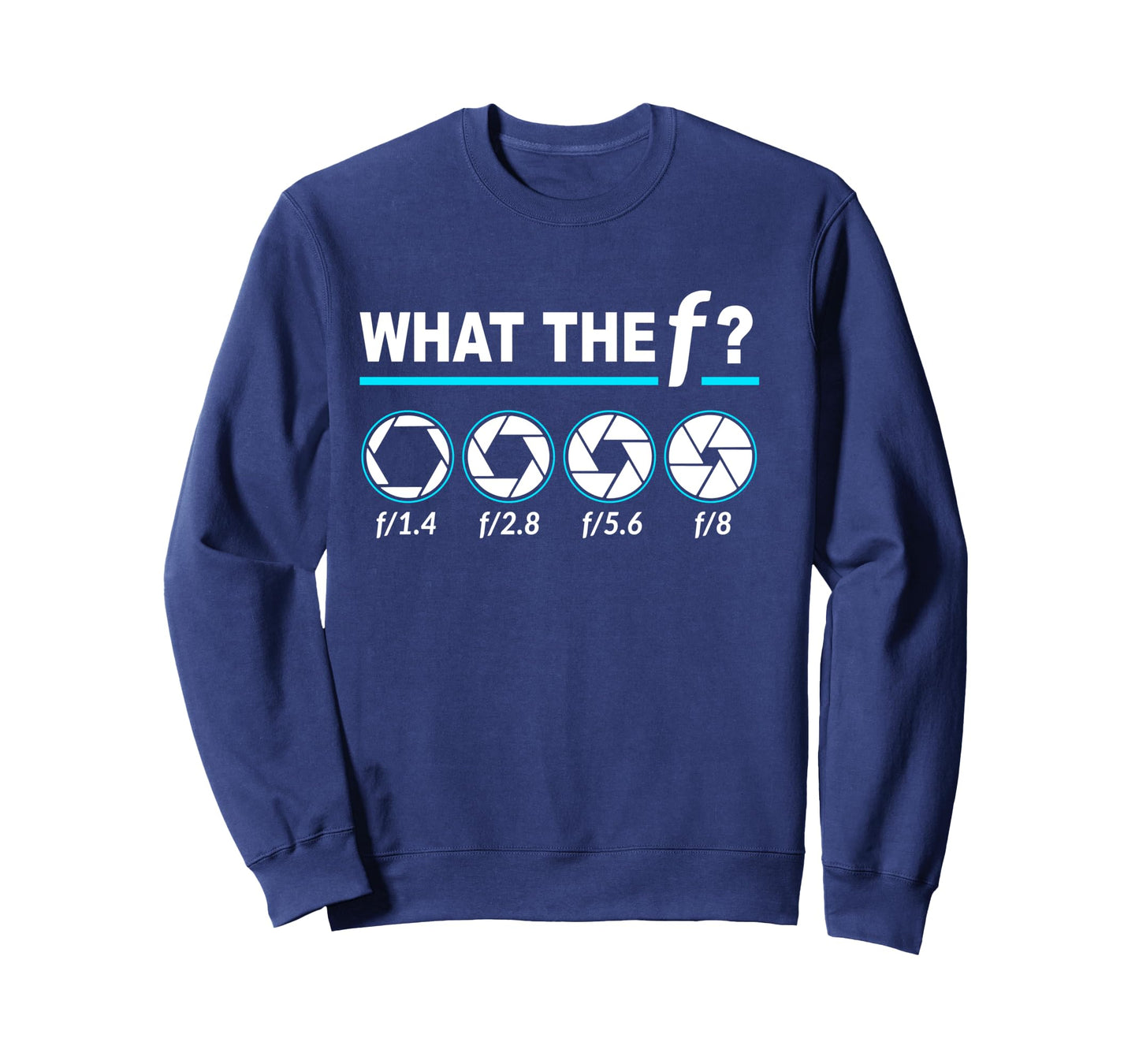 Photography Camera F-Stop Lens What The F T? Funny Long Sleeve T-Shirt