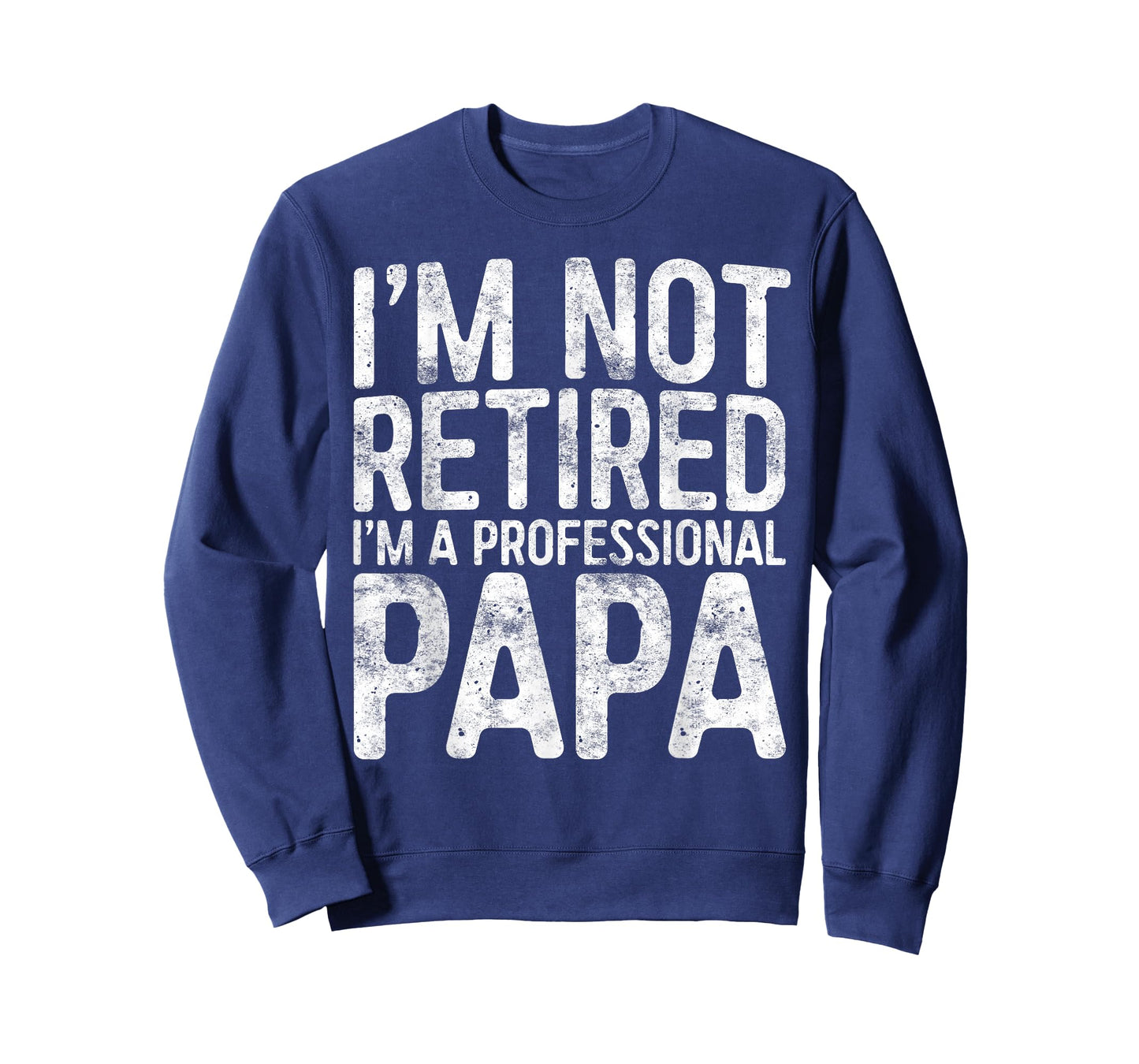 I'm Not Retired I'm A Professional Papa Shirt Fathers Day T-Shirt