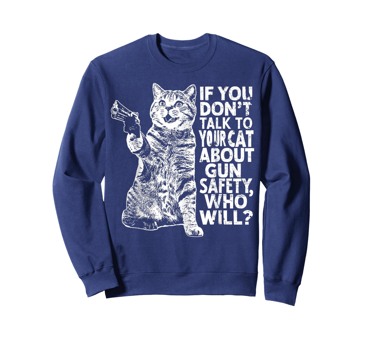 If You Don't Talk To Your Cat About Gun Safety Who Will? T-Shirt