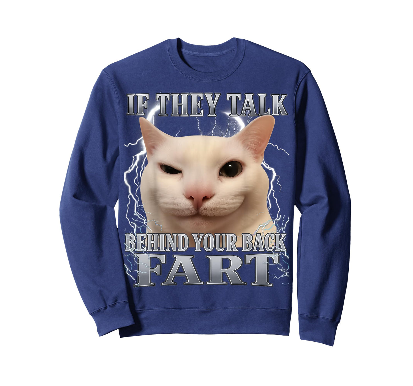 If They Talk Behind Your Back Fart Cat Meme Funny Men Women T-Shirt