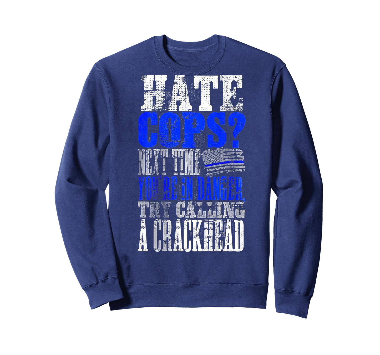 Hate Cops Call a Crackhead (on back) T-Shirt