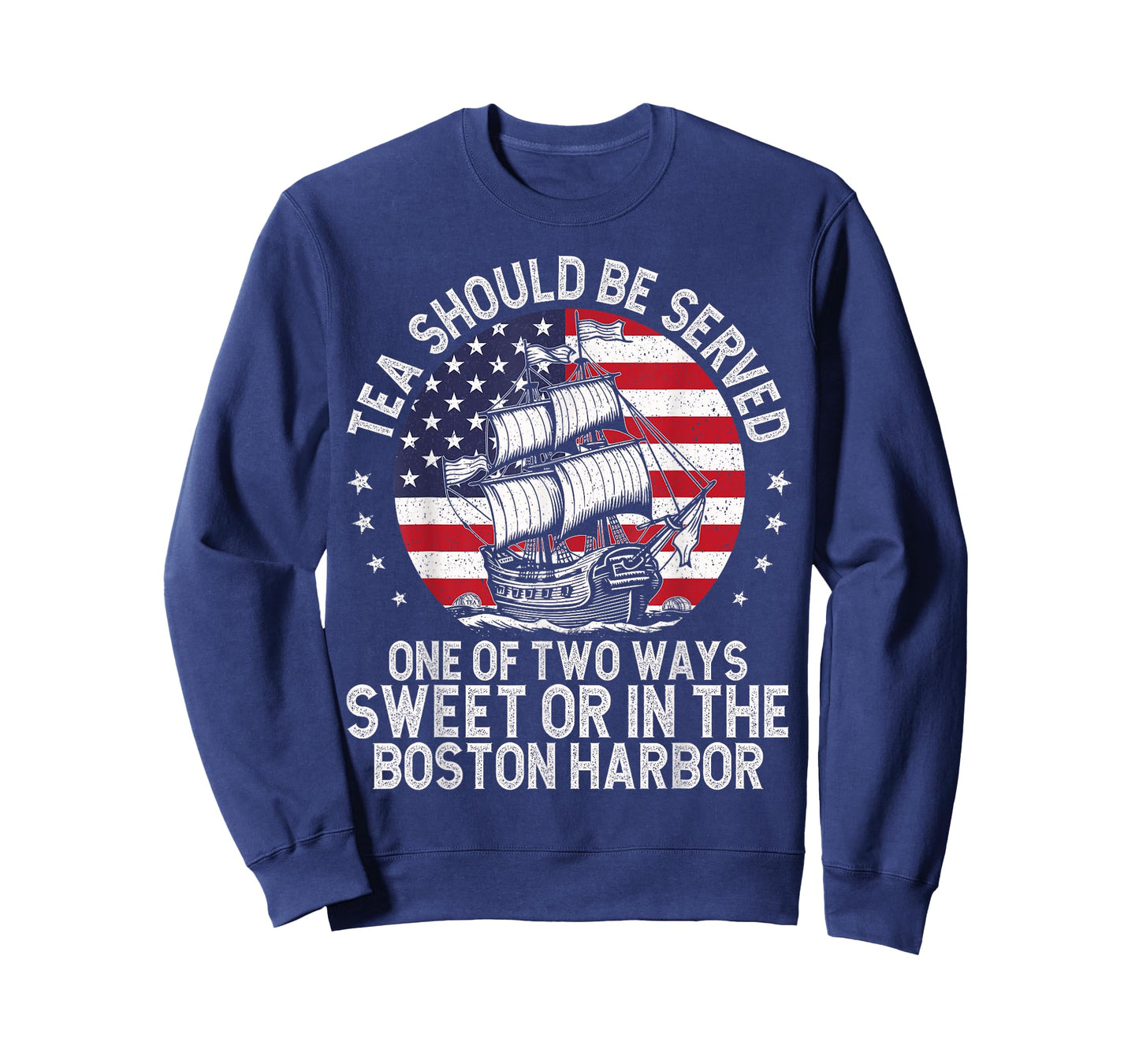 Tea Should Be Served One of Two Ways US History 4th Of July T-Shirt