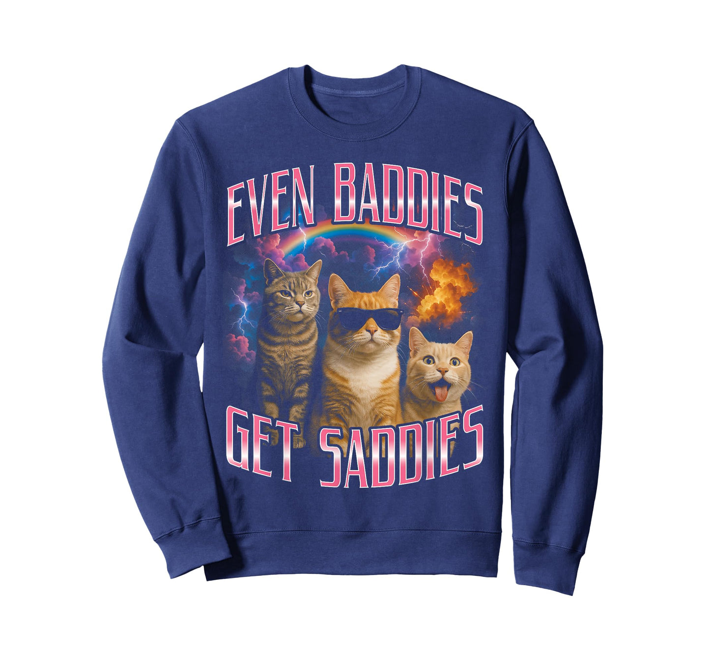 Even Baddies Get Saddies Funny Cat Meme Vintage 90s T-Shirt