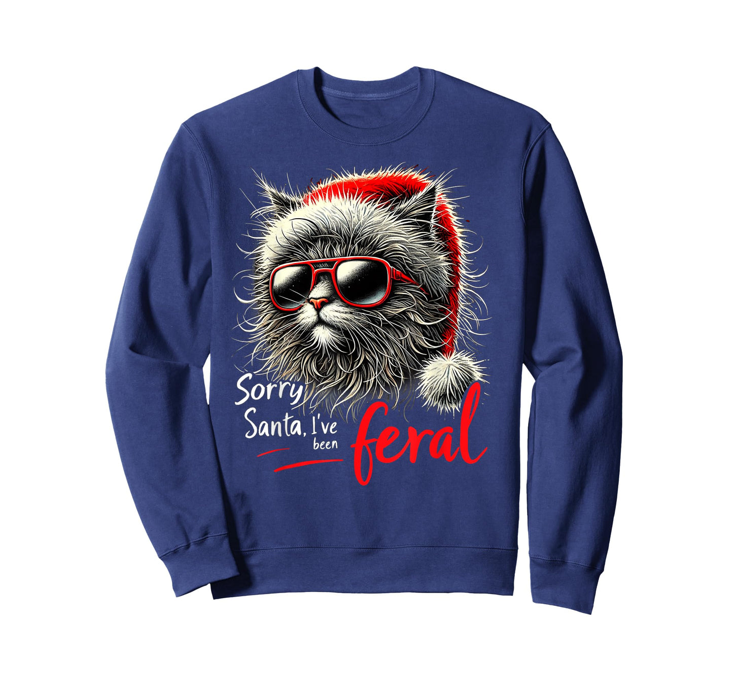 Stray Christmas Cat - Sorry Santa I've Been Feral - Kitty Men Women Kids T-Shirt