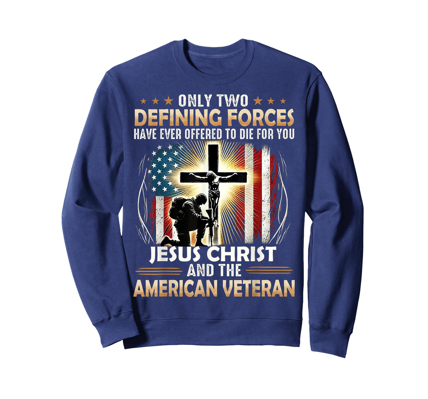 Only Two Defining Forces Have Ever Offered To Die For You T-Shirt
