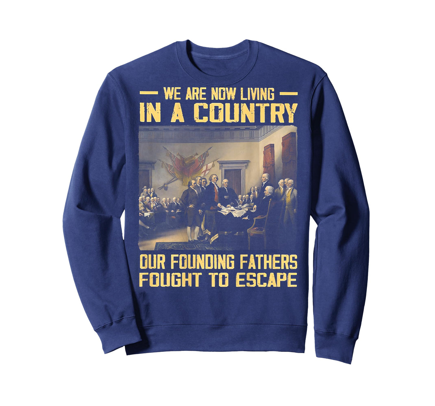 We Are Now Living In A Country Our Founding Fathers -on back T-Shirt