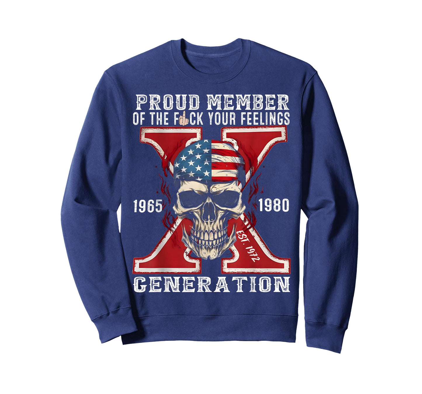 Gen X proud member of the f your feelings Gen X Est 1972 T-Shirt