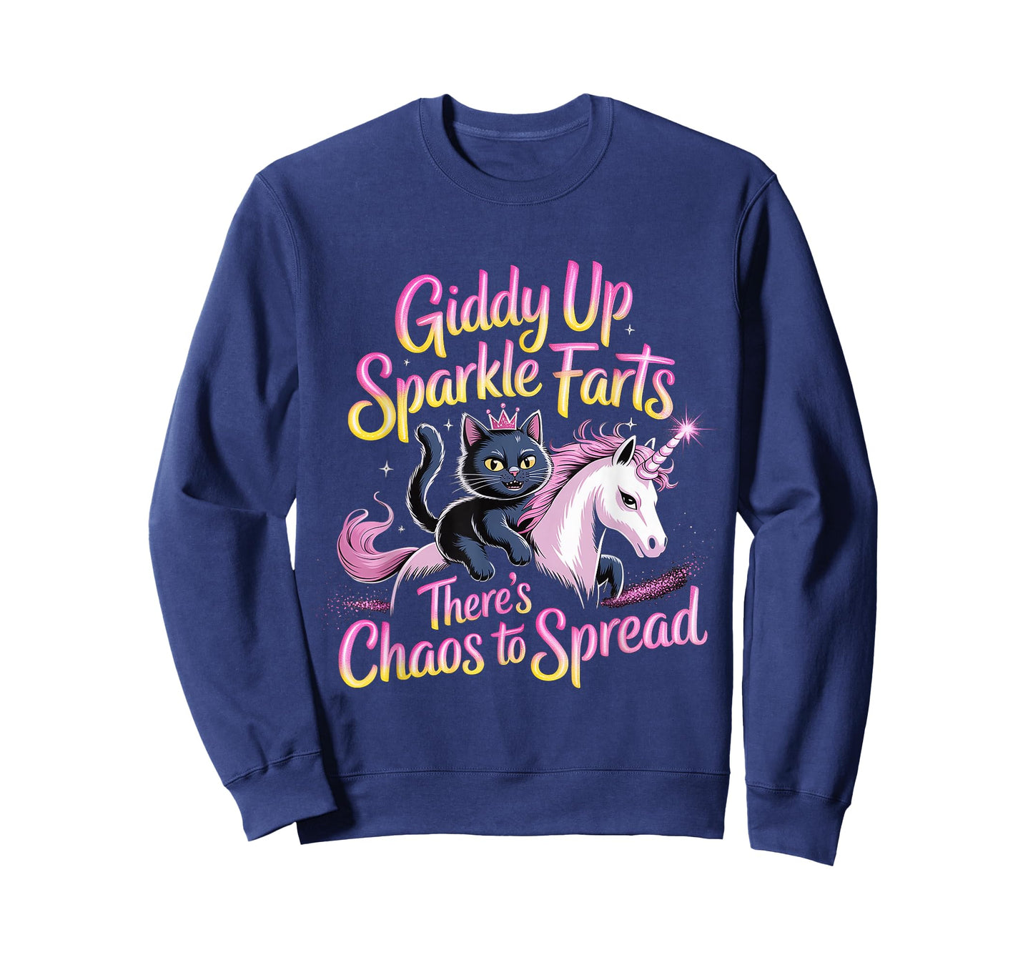 Giddy Up Sparkle Farts There's Chaos to Spread |- T-Shirt