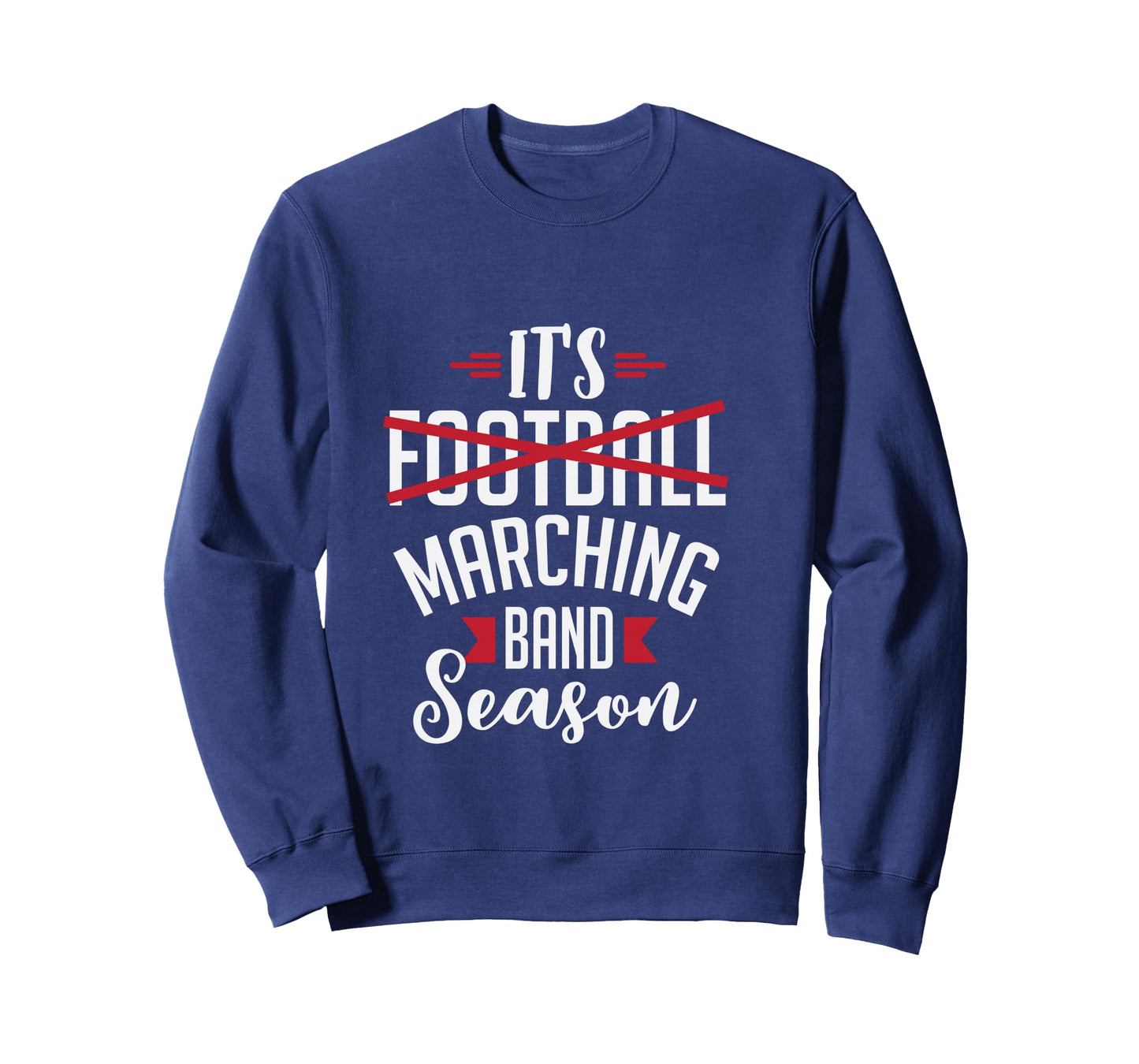 Funny It's Marching Band Season Musician Performance Long Sleeve T-Shirt
