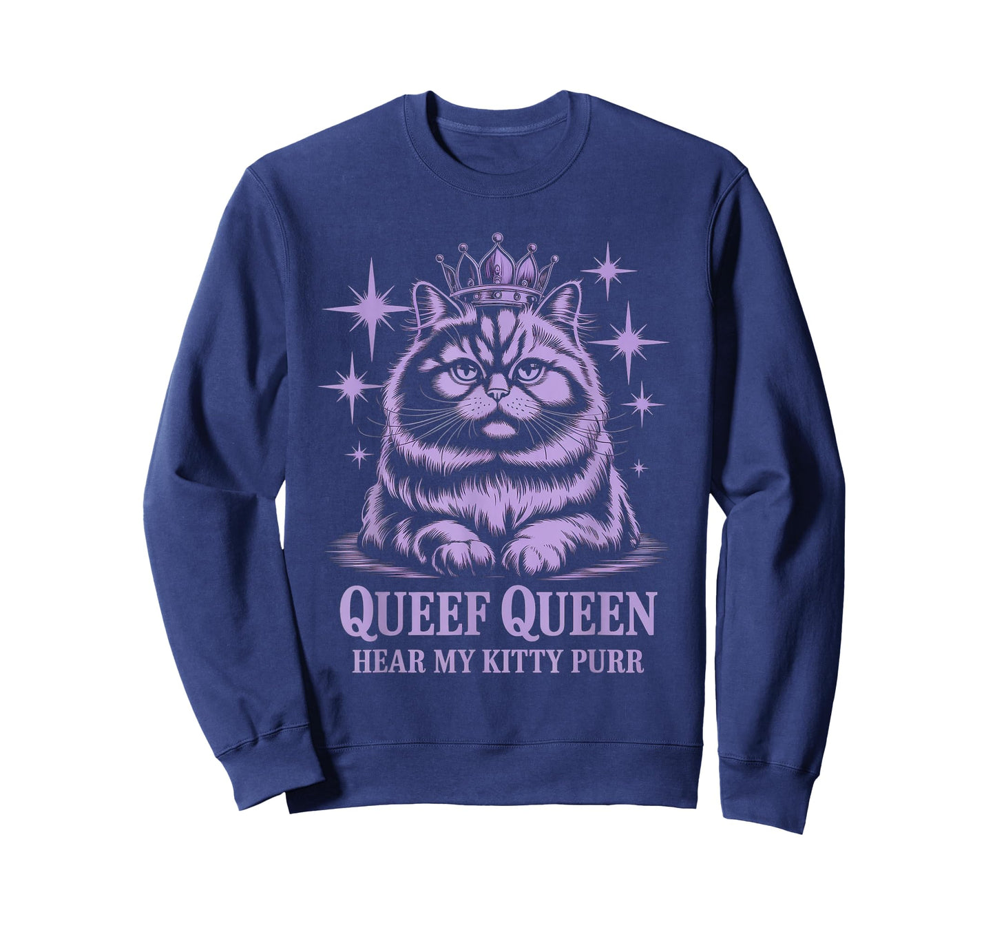 Funny Queef Queen Hear My Kitty Purr Funny Cat Women Men T-Shirt