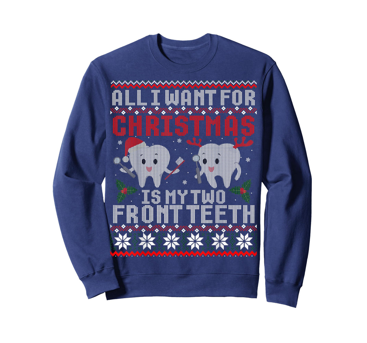 All I Want For Christmas Is My Two Front Teeth Ugly Sweater T-Shirt