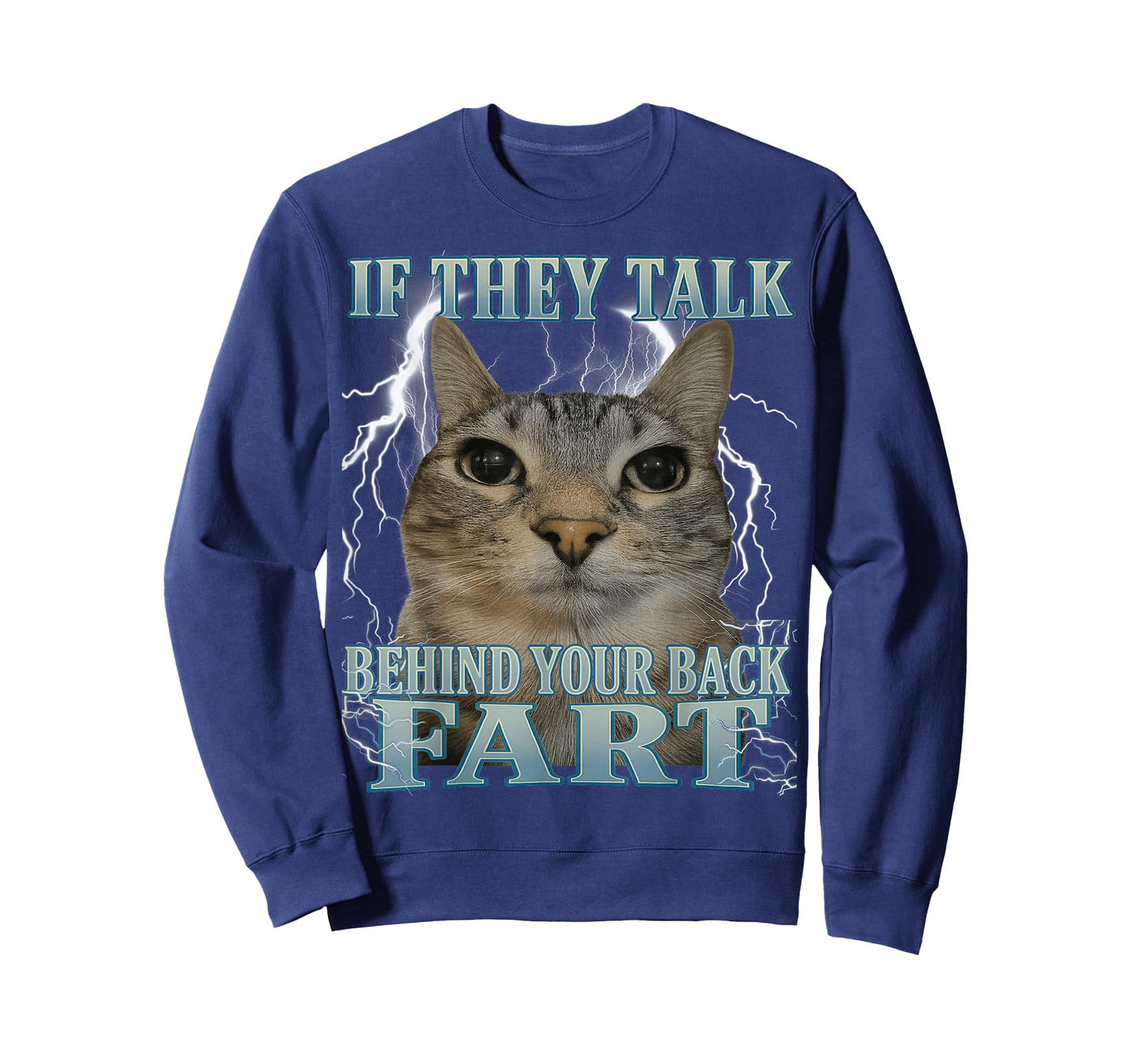 If They Talk Behind Your Back Fart Cat Meme Funny Men Women T-Shirt
