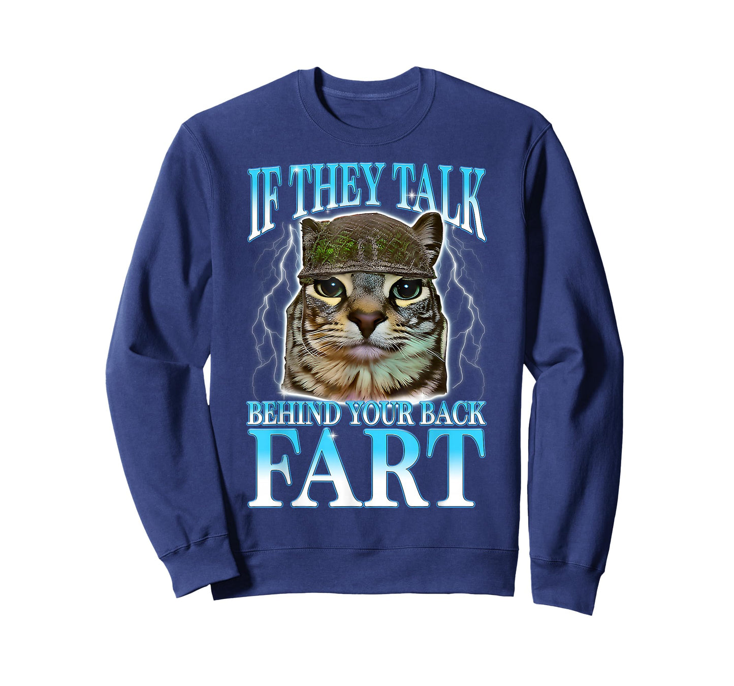 If They Talk Behind Your Back Fart Silly Cat Meme Men Women T-Shirt