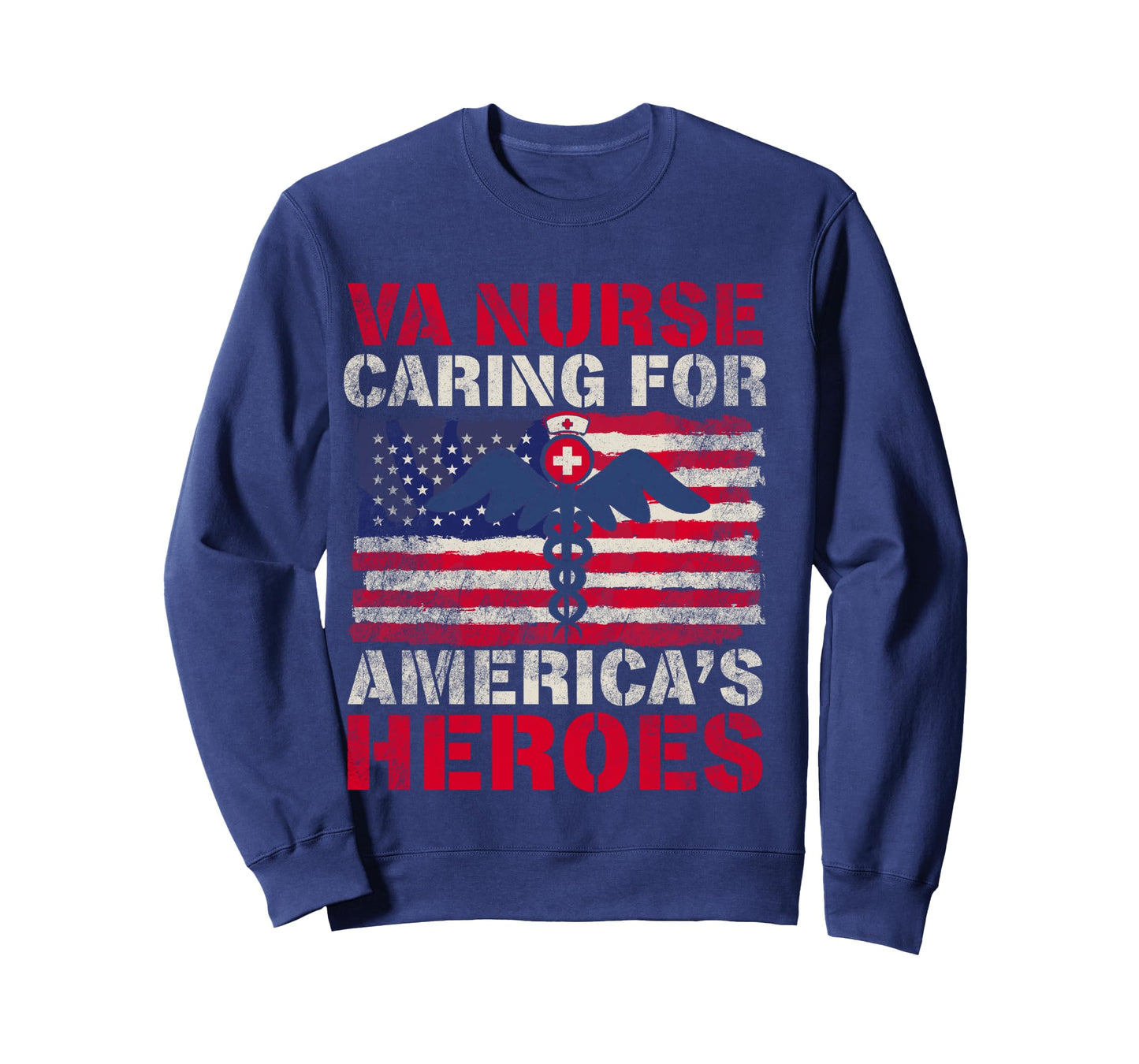 VA Nurse Caring For America's Heroes Funny Veterans Day Long Sleeve T-Shirt