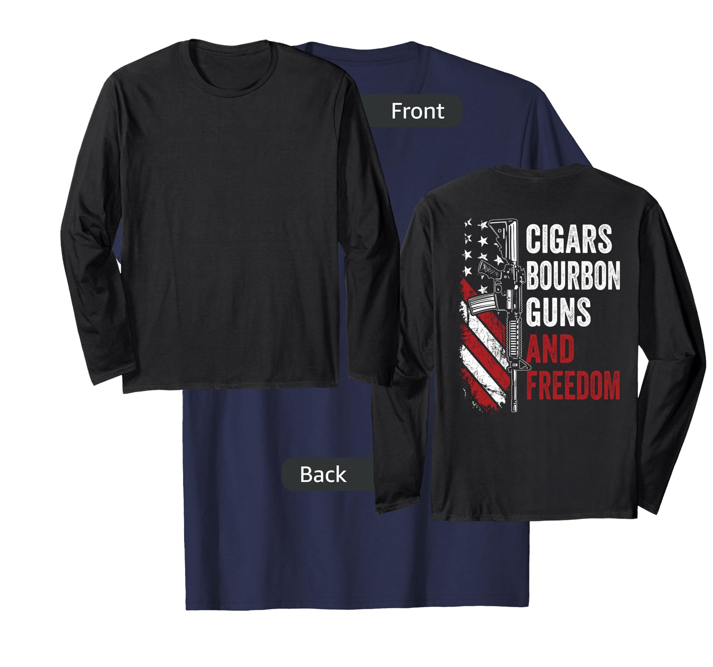 Cigars Bourbon Guns Freedom / USA Flag Drinking Funny (BACK) Long Sleeve T-Shirt