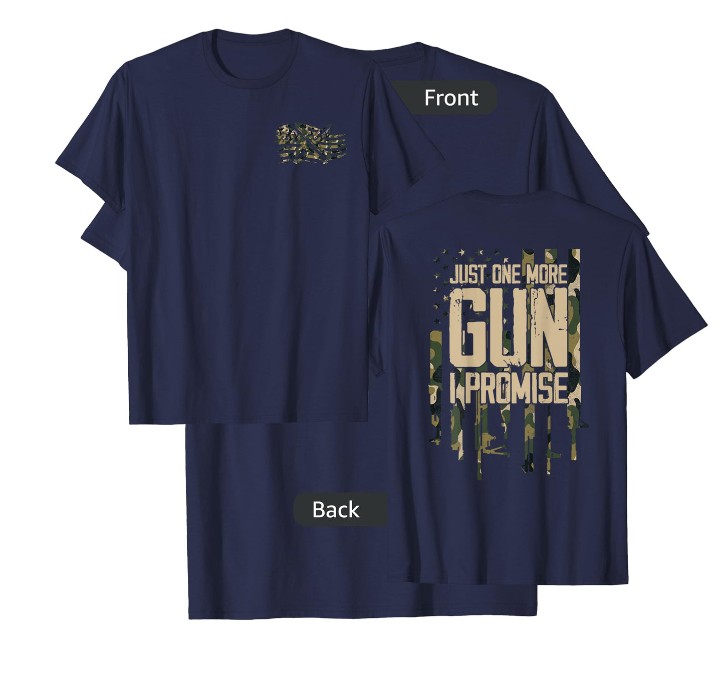 Just One More Gun I Promise Firearm Flag Camouflage Gifts T-Shirt
