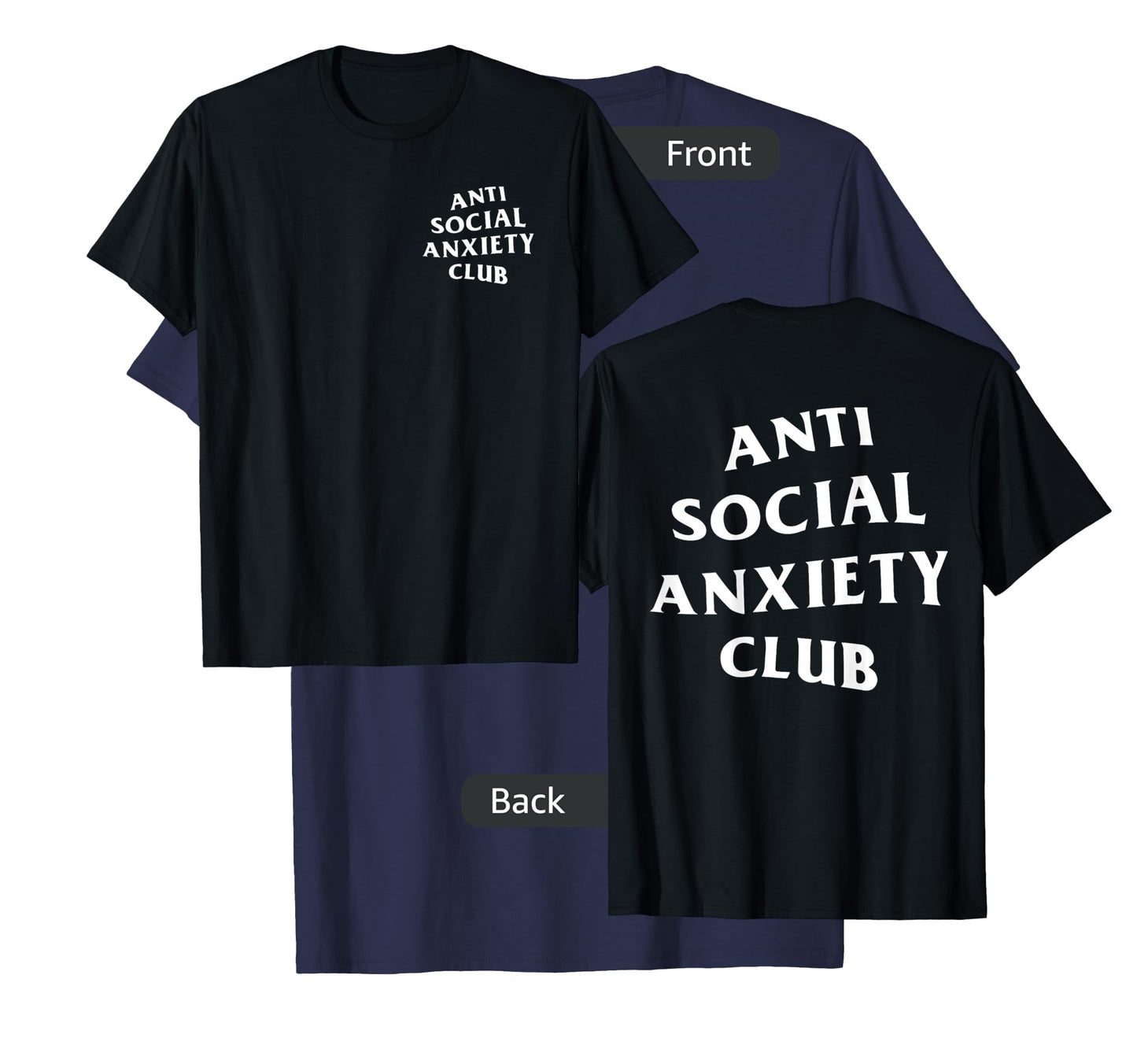 Anti Social Anxiety Club: Front + Back (White Logo) T-Shirt