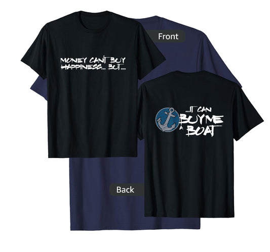 Money Can't Buy Happiness But It Can Buy Me Boat T-Shirt