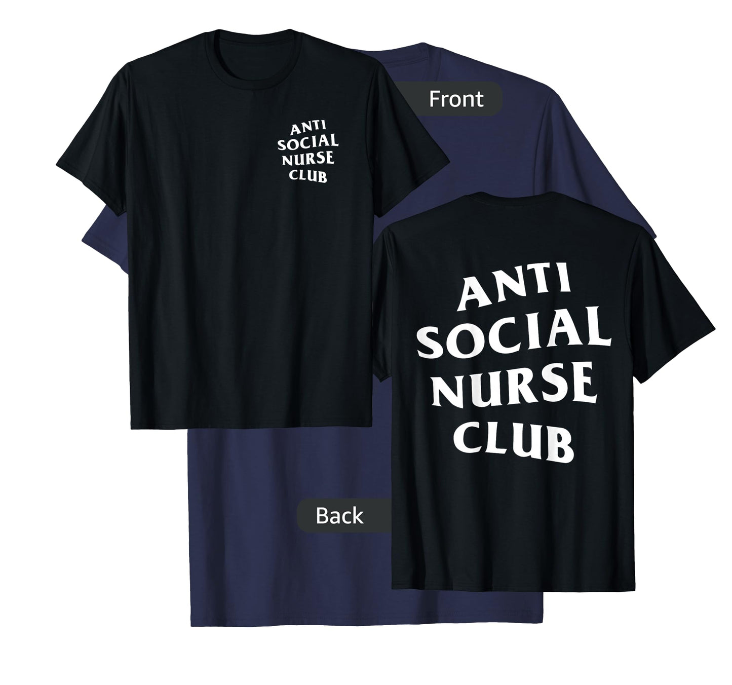 Anti Social Nurse Club: White (Front + Back) T-Shirt