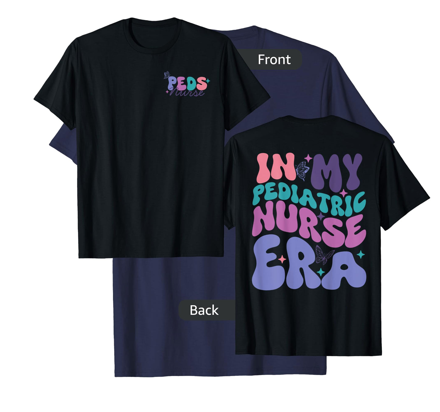 In My Pediatric Nurse Era, Groovy PEDS Nurse Front And Back T-Shirt
