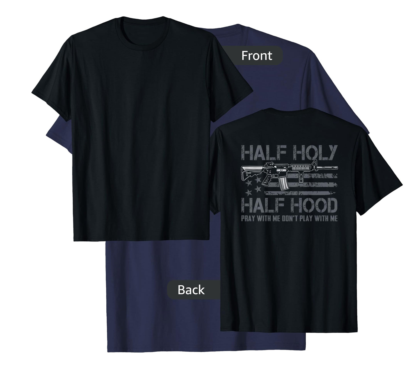 Half Holy Half Hood Pray With Me Don't Play With Me ON BACK T-Shirt