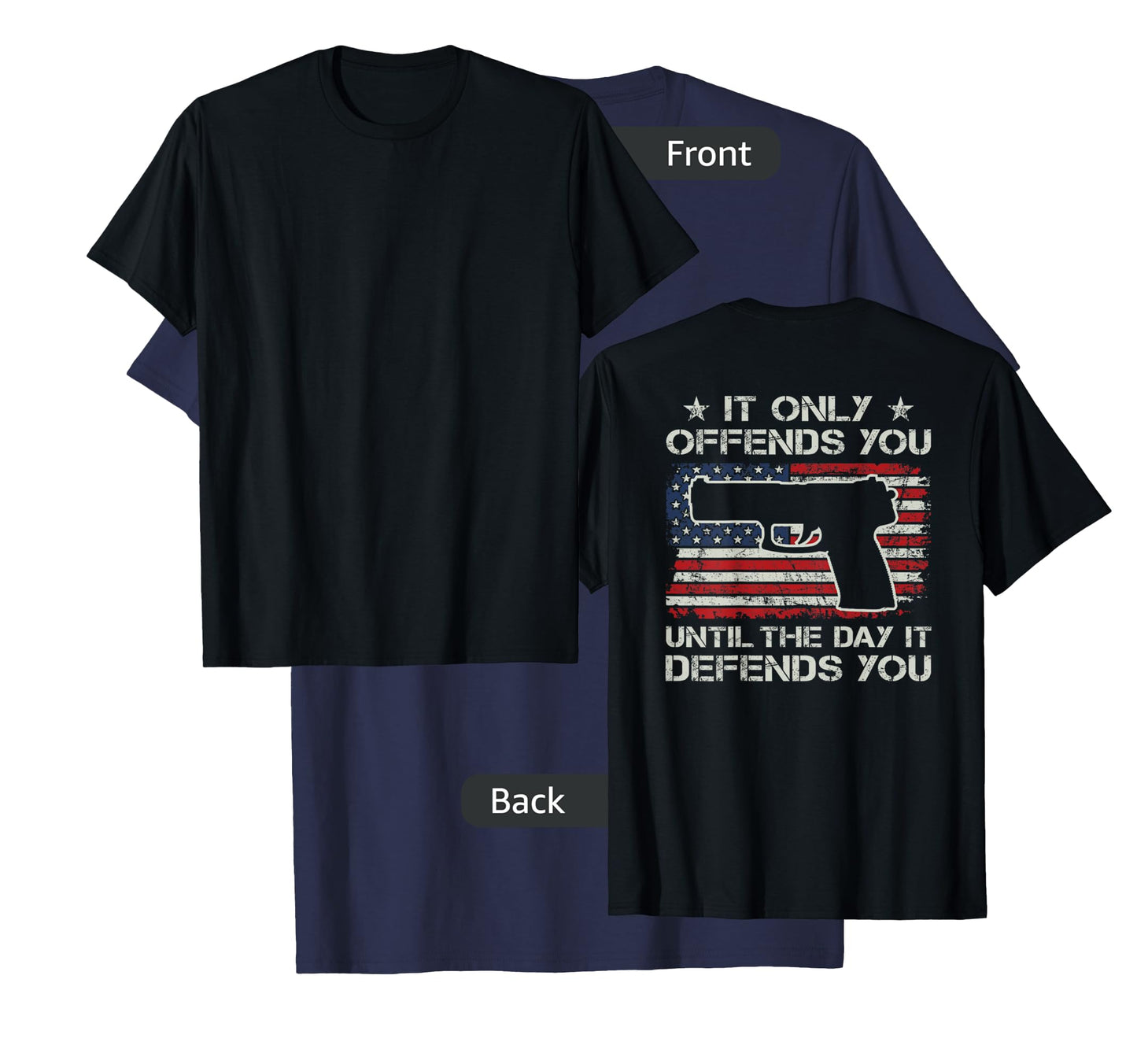 It Only Offends You Until It Defends You Pro Guns - ON BACK T-Shirt