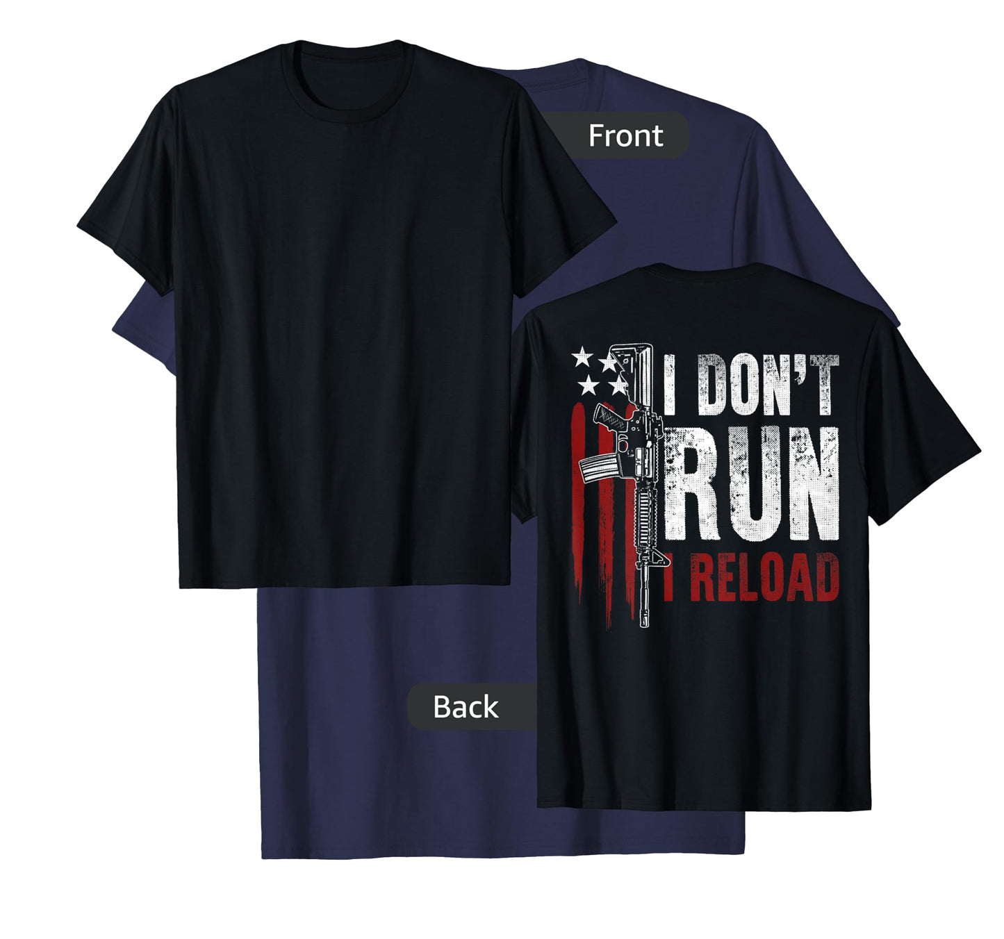 Gun American Flag I Don't Run I Reload I Dont Run (on back) T-Shirt for Women Men