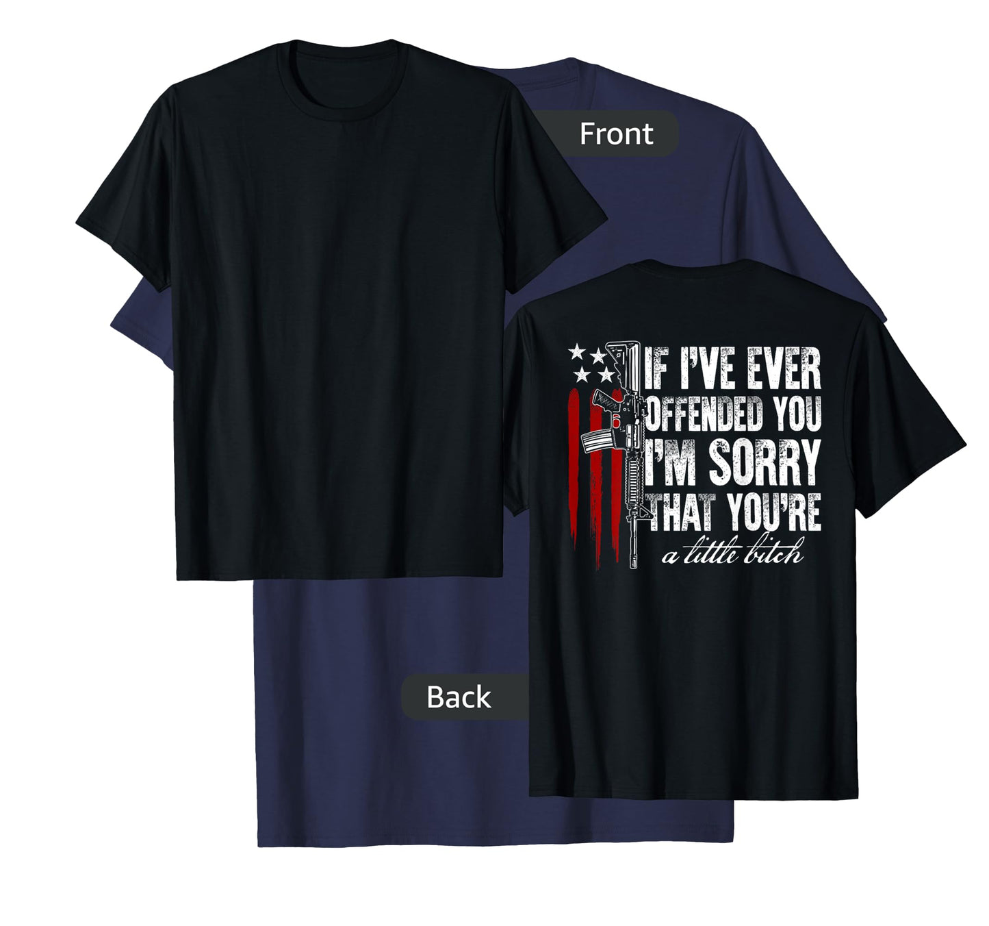 If I've Ever Offended You I'm Sorry American Flag (on back) T-Shirt
