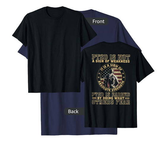 PTSD is Not A Sign of Weakness (on Back) T-Shirt