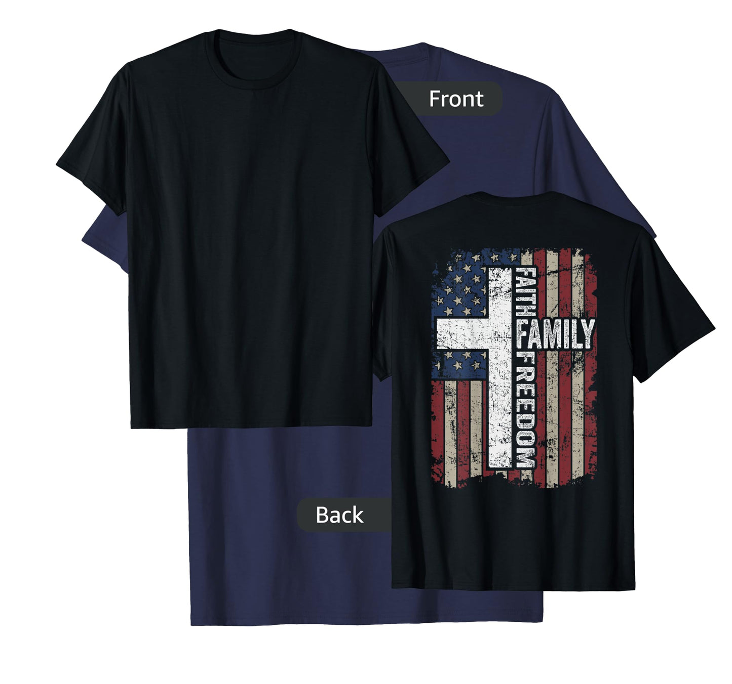 Faith Family Freedom - Christian Vintage USA Flag - ON Back T-Shirt