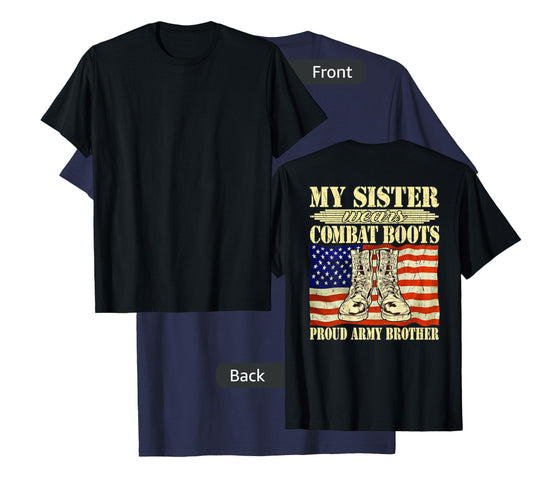 My Sister Wears Combat Boots Military Proud Army Brother T-Shirt
