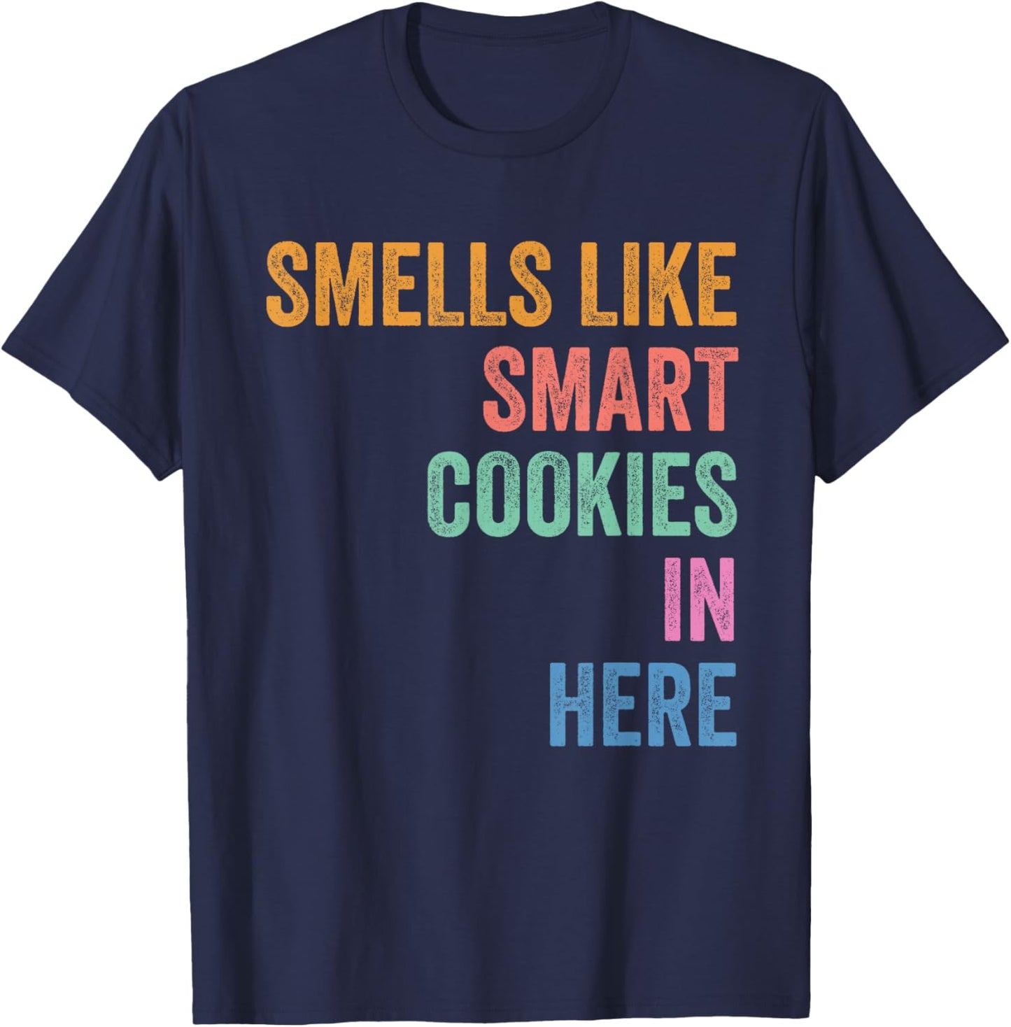 Staar State Testing Day Motivation Smells Like Smark Cookies T-Shirt - T-Shirt | Navy
