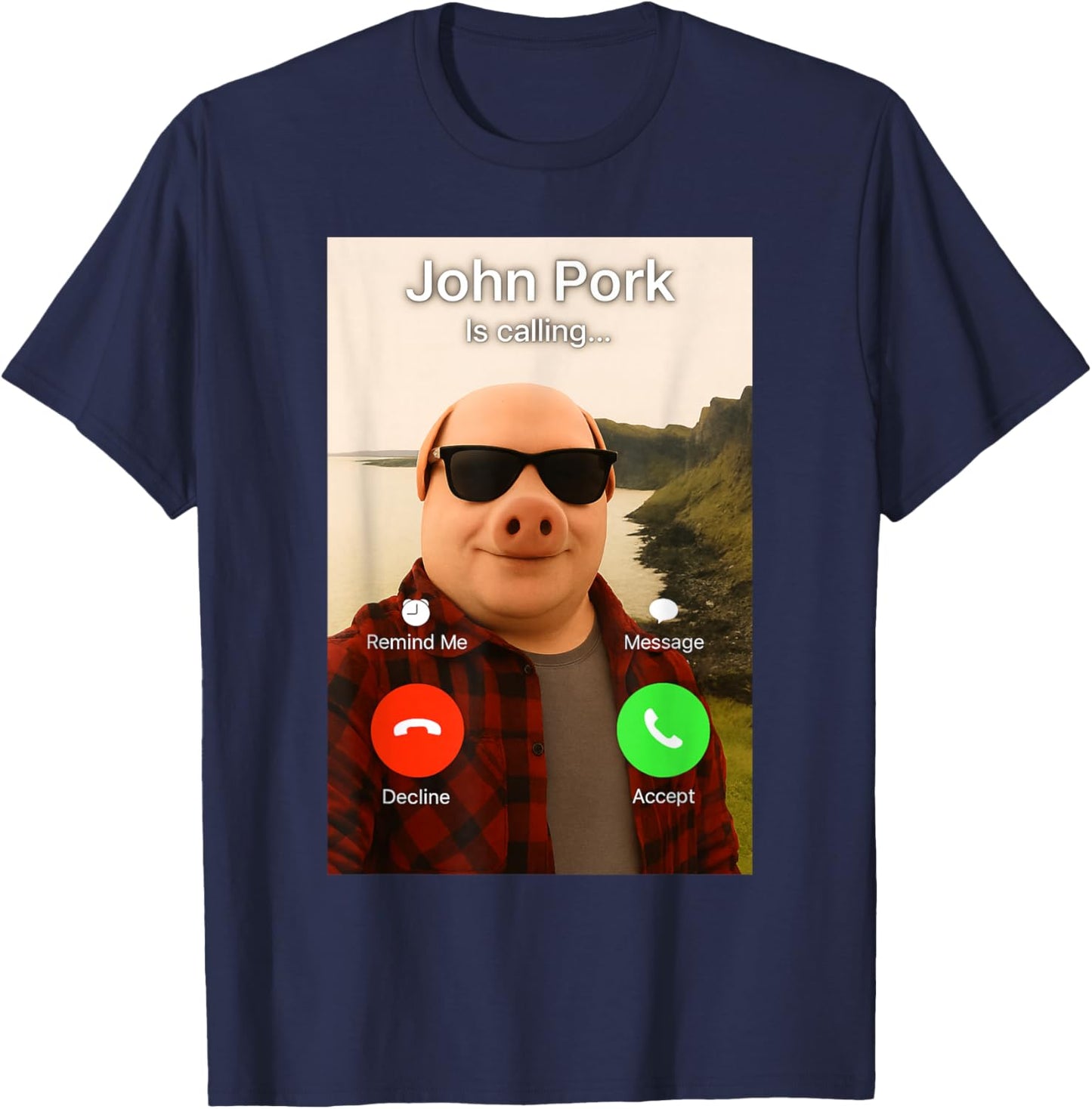 John Pork is Calling Shirt Funny John Pork Meme Men Women T-Shirt - T-Shirt | Navy