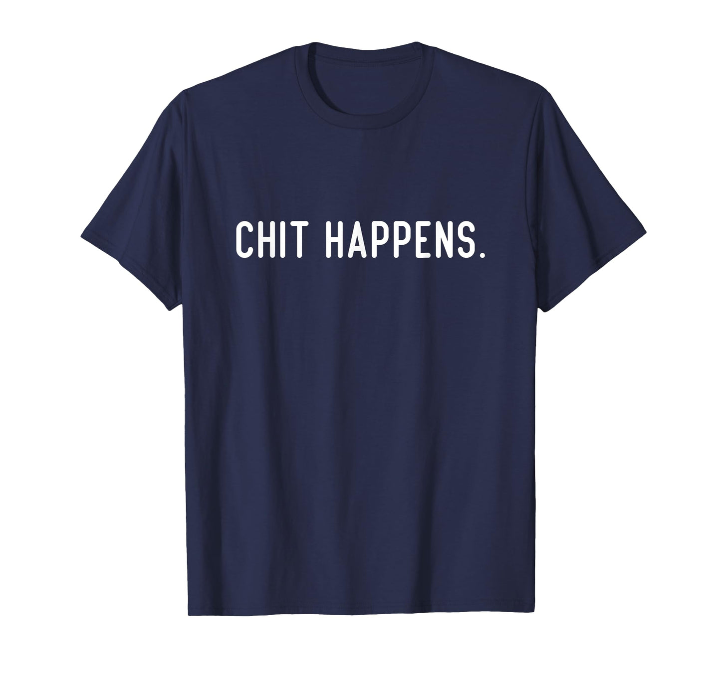 Chef Cook Kitchen Funny Chit Happens Sarcastic Chef T-Shirt