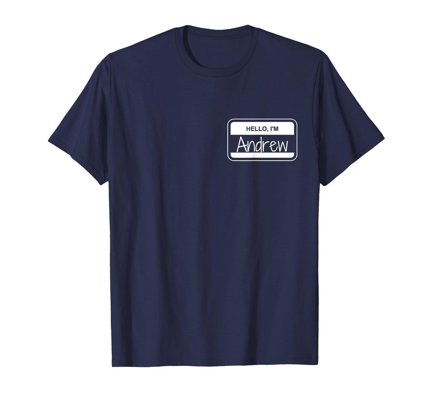 Andrew Name Tag My Name is Andrew Get to Know you Activity T-Shirt