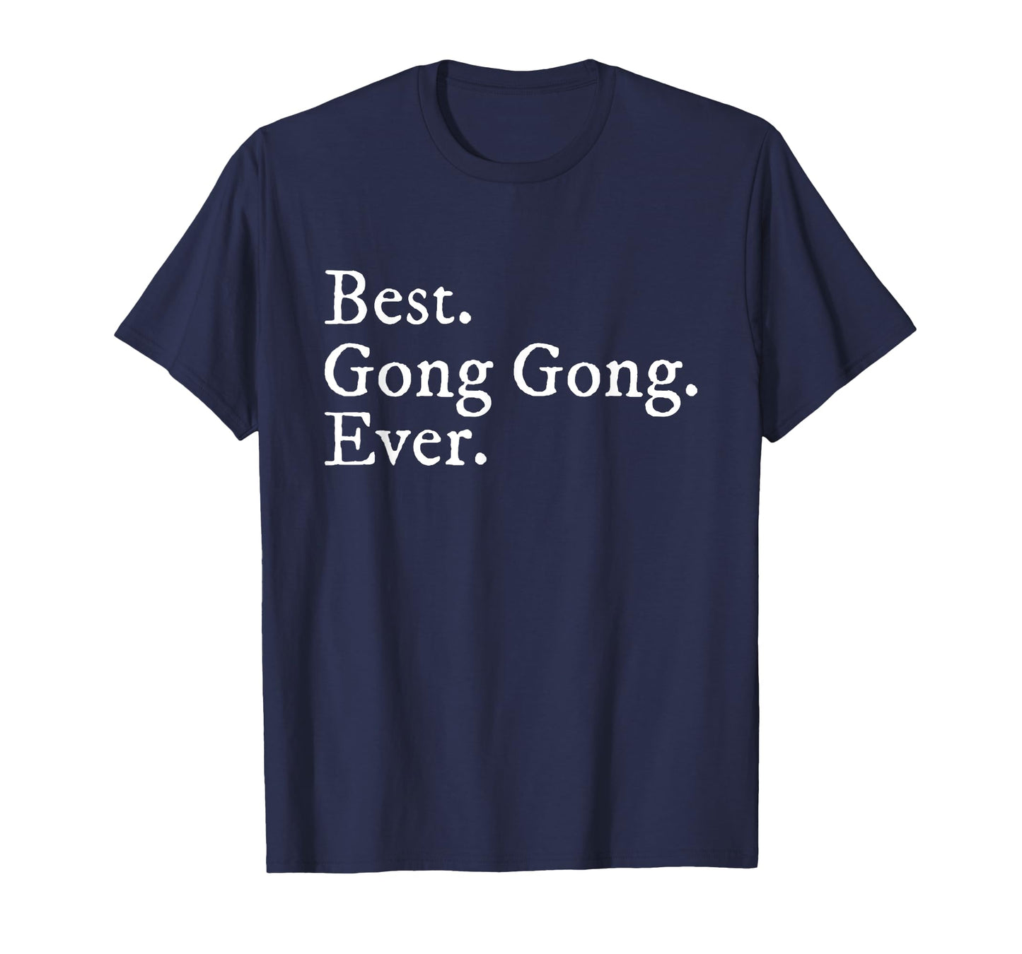Best Gong Gong Ever Grandpa In Chinese T-Shirt Gift T-Shirt