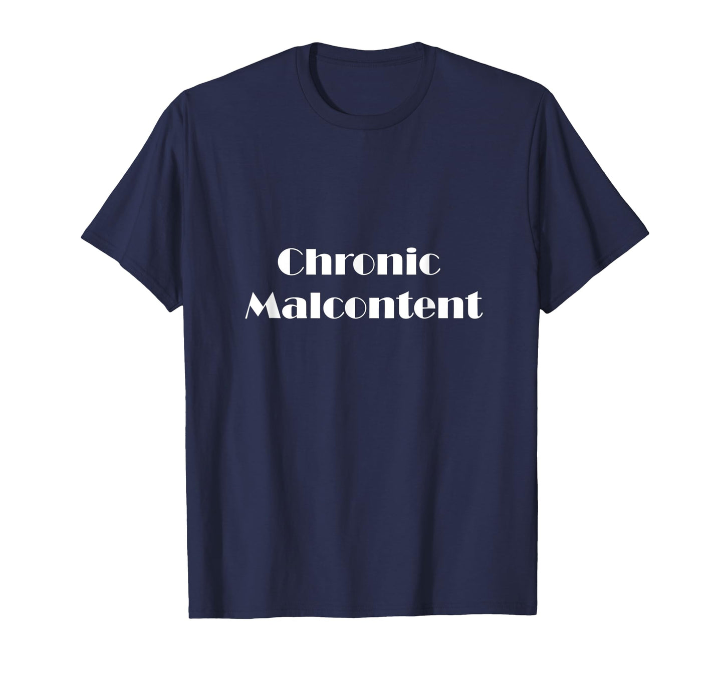 Chronic Malcontent Recovery T-Shirt