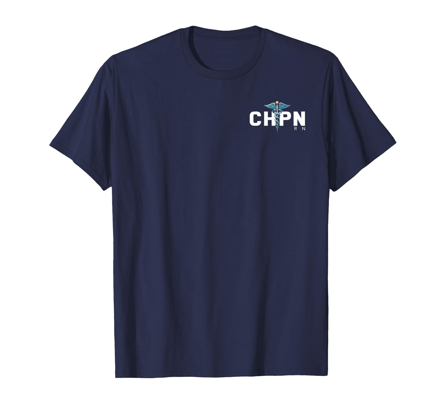 CHPN Certified Hospice and Palliative Nurse Hospital Uniform T-Shirt