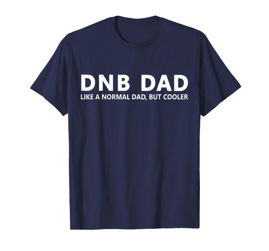 Drum And Bass Dad Drum & Bass Funny DNB Dad T-Shirt