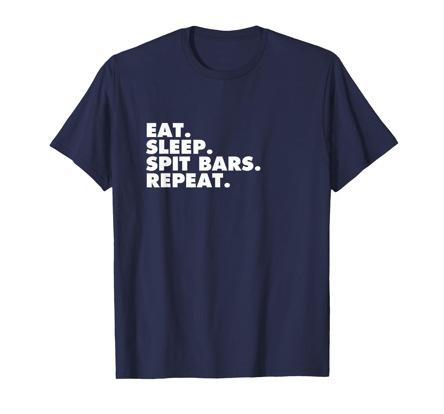 Eat Sleep Spit Bars Music Artist Rap Star Gift T Shirt T-Shirt