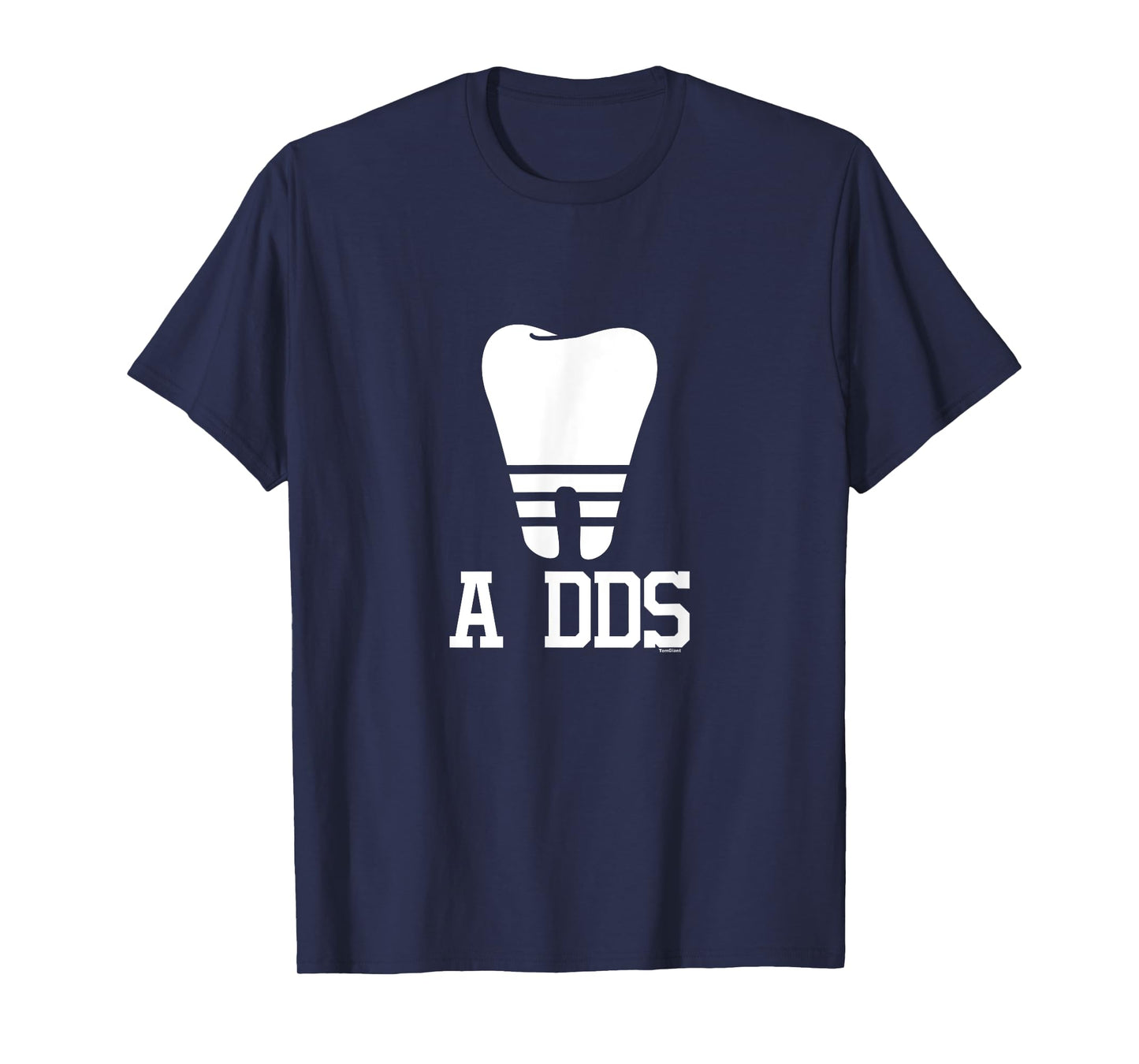 A DDS Dentist Dental Student Doctor of Dental Surgery gift T-Shirt