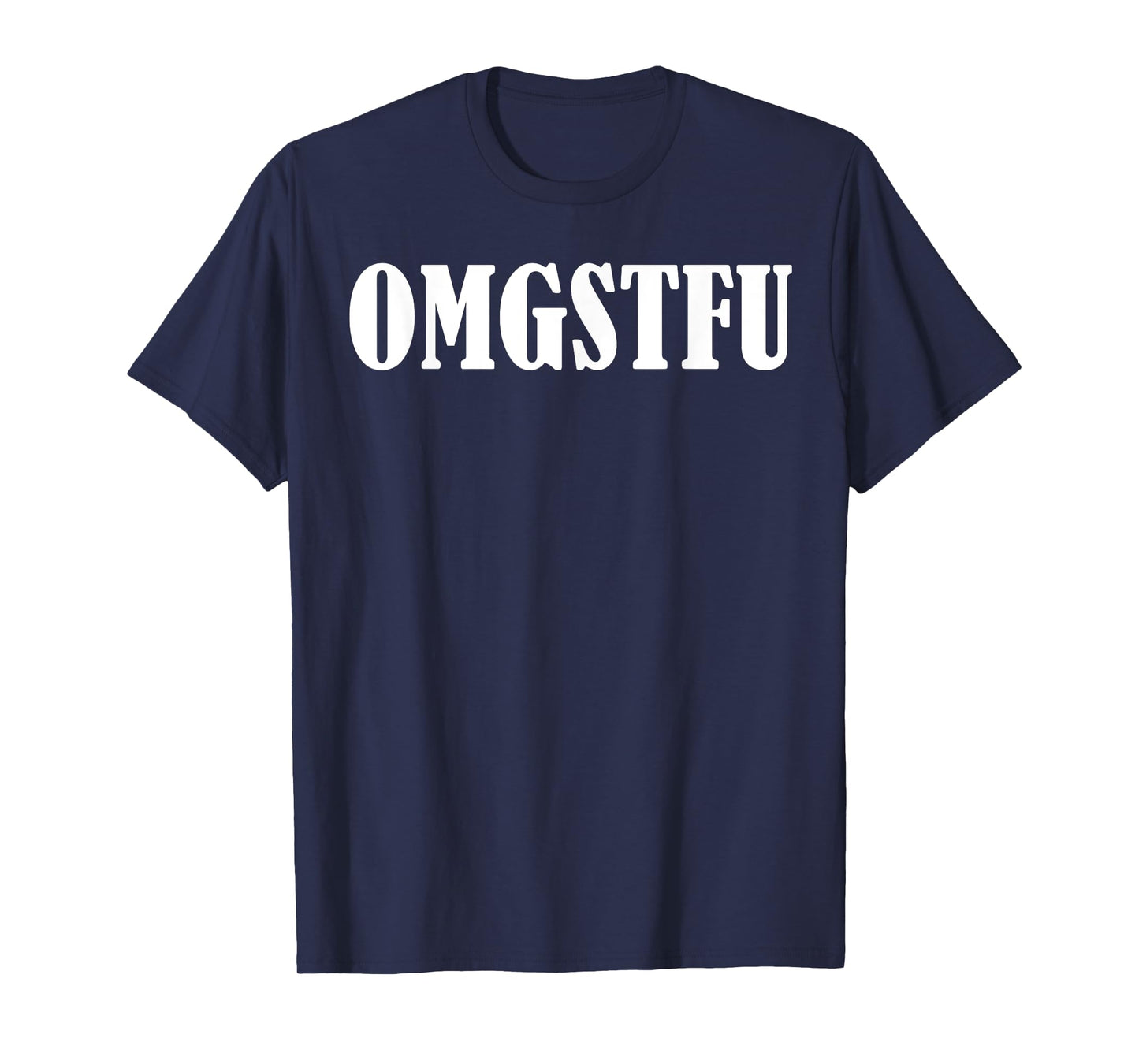 OMGSTFU T-Shirt