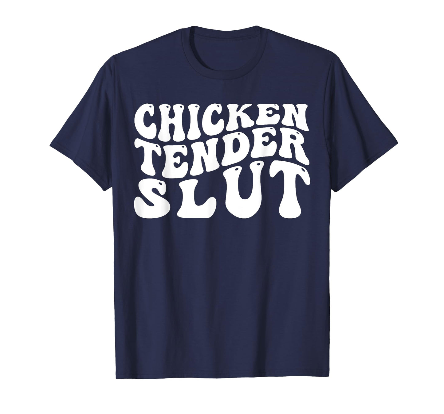 Chicken Tender S.l.u.t, Chicken Nugget Lover, Chicken Farmer T-Shirt