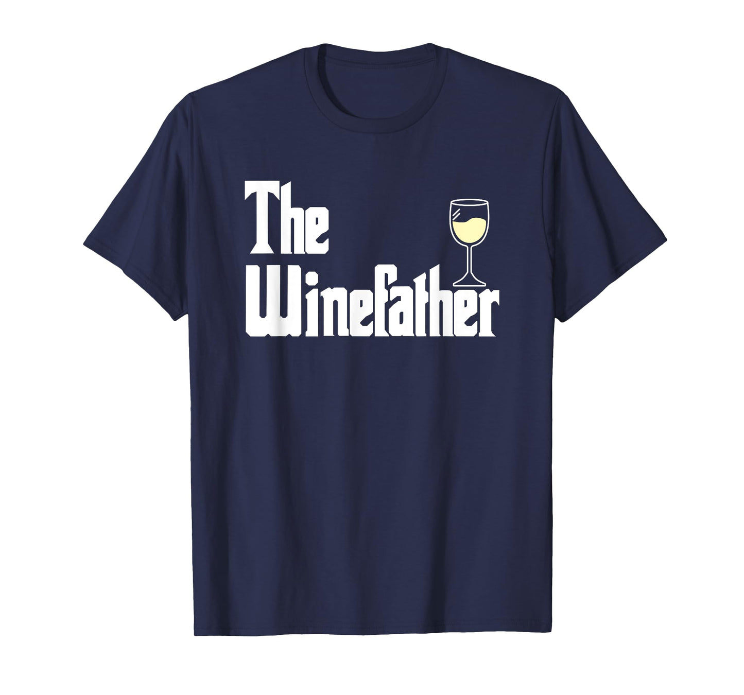 The Winefather White Wine Tasting Fathers Day Dad T-Shirt