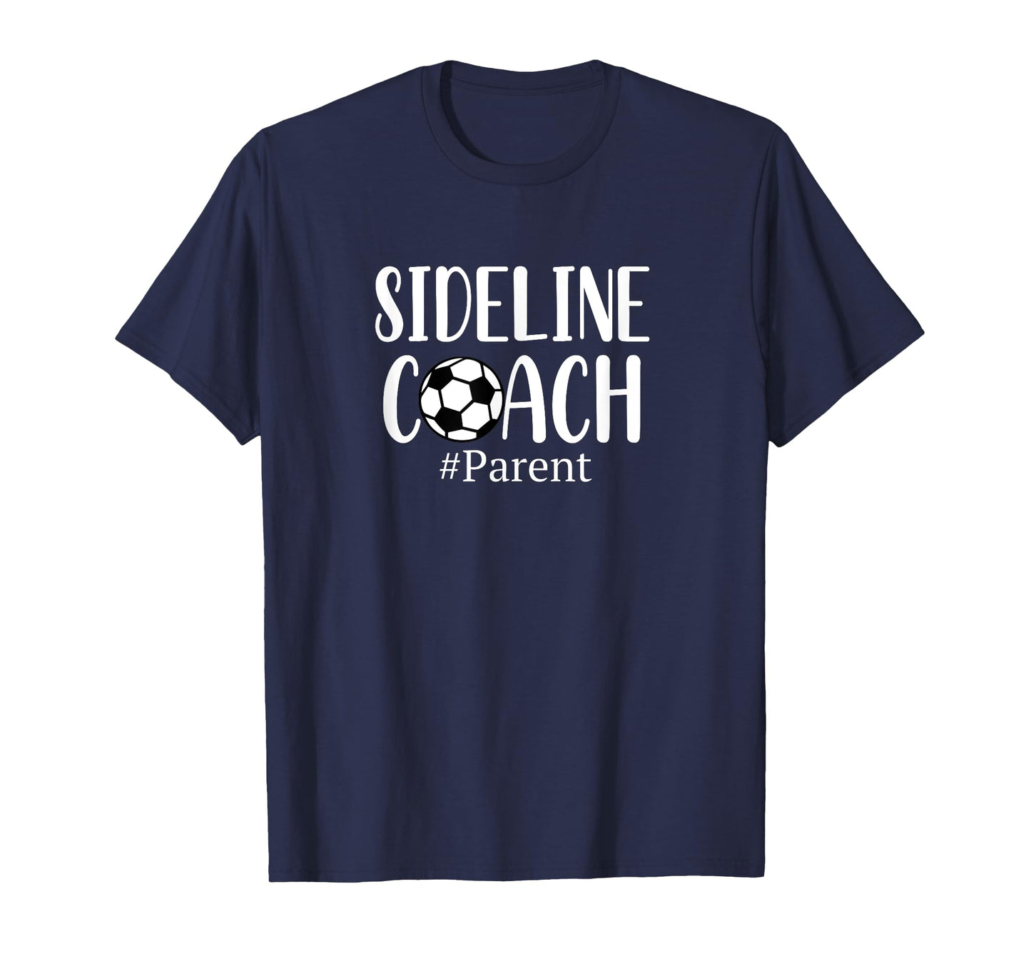 Funny Sideline Coach Parent Shirt For Soccer Mom Dad Gear T-Shirt