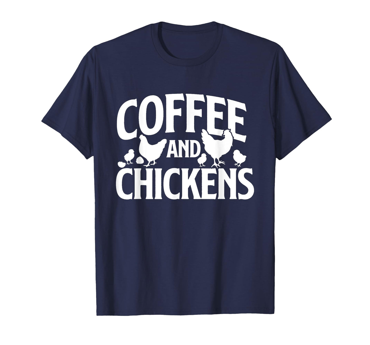 Coffee and Chickens - Chicken Lover Poultry Owner T-Shirt